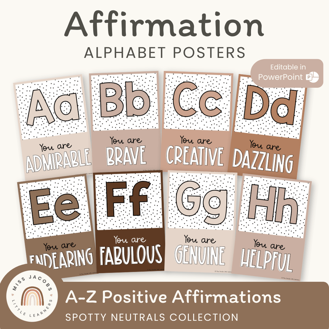 Affirmation Alphabet Posters - Spotty Neutrals Theme - Miss Jacobs ...
