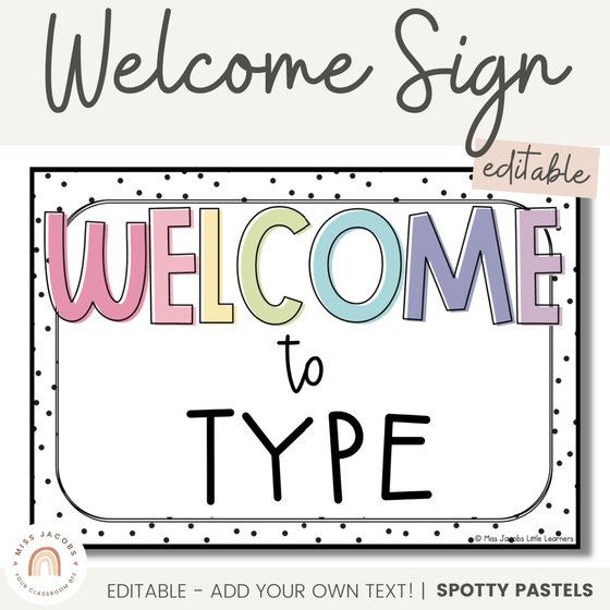 Classroom Welcome Sign | SPOTTY PASTELS Theme - Miss Jacobs Little Learners