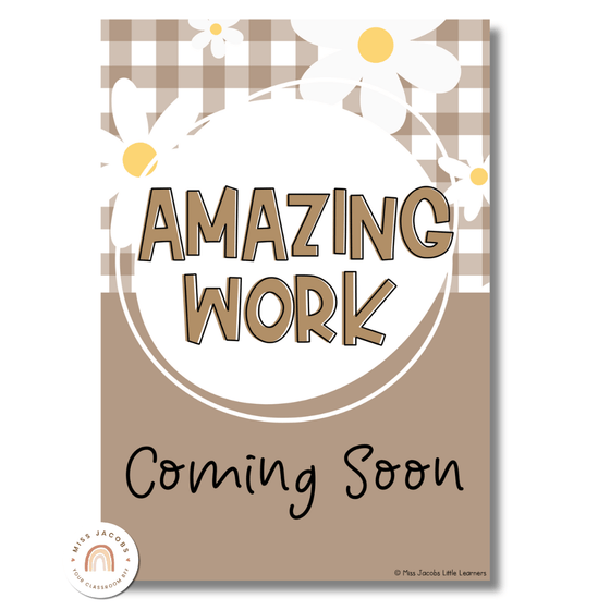 Amazing Work Coming Soon Posters | Daisy Gingham Neutrals Classroom Decor - Miss Jacobs Little Learners