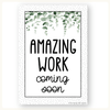 Amazing Work Coming Soon Posters - Modern Botanical Decor - Miss Jacobs Little Learners