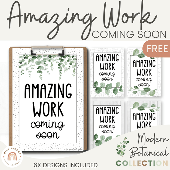 Amazing Work Coming Soon Posters - Modern Botanical Decor - Miss Jacobs Little Learners