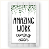 Amazing Work Coming Soon Posters - Modern Botanical Decor - Miss Jacobs Little Learners