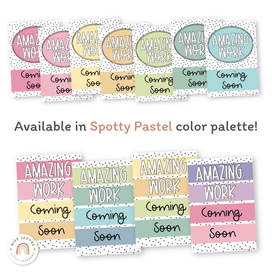 Amazing Work Coming Soon Posters - Spotty Pastel Decor - Miss Jacobs Little Learners