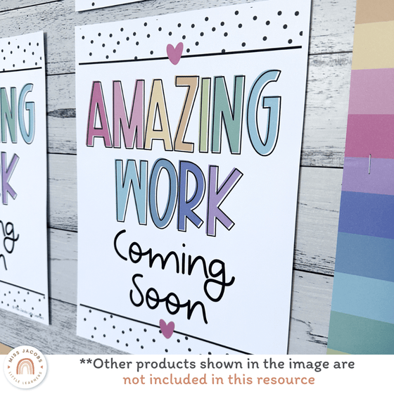 Amazing Work Coming Soon Posters - Spotty Pastel Decor - Miss Jacobs Little Learners