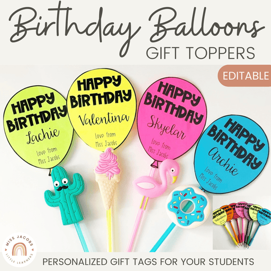 Birthday Balloon Straw Toppers | Birthday Gift Tags for Students | Editable - Miss Jacobs Little Learners