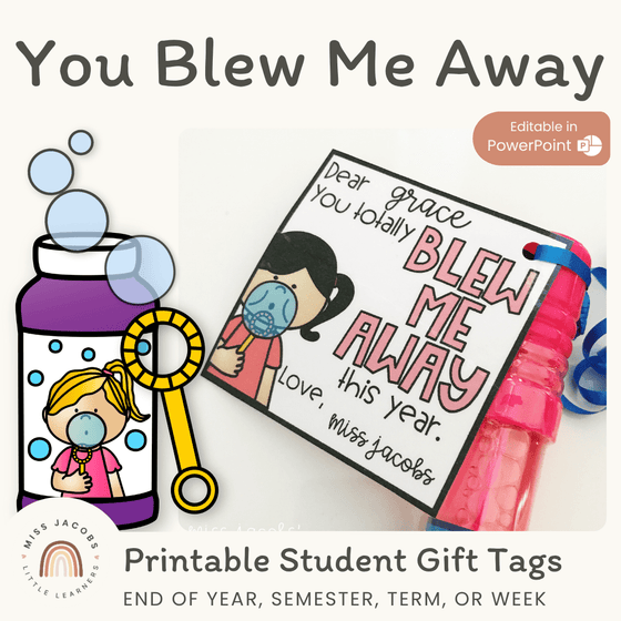 Student Gift Tags for Bubble Wand | You blew me away | Editable - Miss Jacobs Little Learners